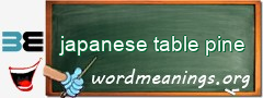 WordMeaning blackboard for japanese table pine